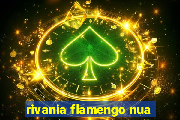 rivania flamengo nua